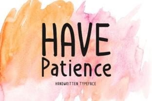 Have Patience Font: Elevating Small Business Branding